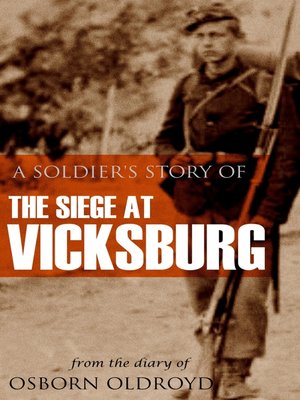 cover image of A Soldier's Story of The Siege At Vicksburg